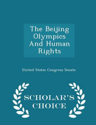 Buch Beijing Olympics and Human Rights - Scholar's Choice Edition 