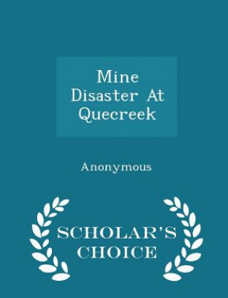 Könyv Mine Disaster at Quecreek - Scholar's Choice Edition 