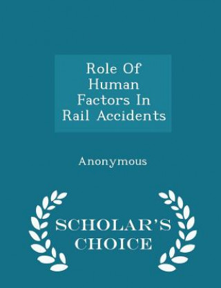 Carte Role of Human Factors in Rail Accidents - Scholar's Choice Edition 