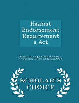 Könyv Hazmat Endorsement Requirements ACT - Scholar's Choice Edition 