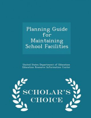 Libro Planning Guide for Maintaining School Facilities - Scholar's Choice Edition 