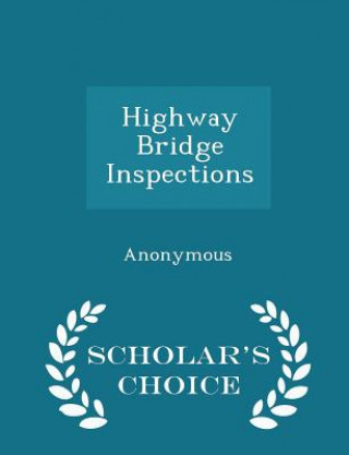 Книга Highway Bridge Inspections - Scholar's Choice Edition 