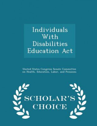 Carte Individuals with Disabilities Education ACT - Scholar's Choice Edition 