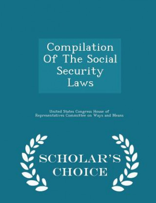 Libro Compilation of the Social Security Laws - Scholar's Choice Edition 