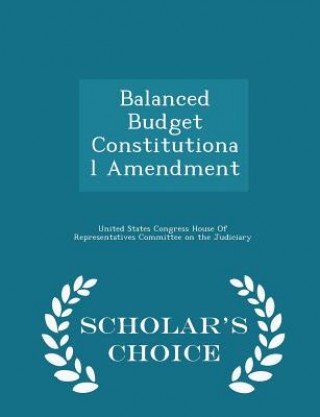 Carte Balanced Budget Constitutional Amendment - Scholar's Choice Edition 