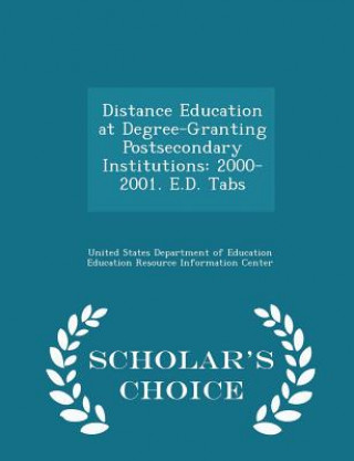 Könyv Distance Education at Degree-Granting Postsecondary Institutions 