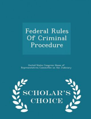 Buch Federal Rules of Criminal Procedure - Scholar's Choice Edition 