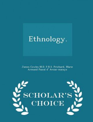 Knjiga Ethnology. - Scholar's Choice Edition Marie Armand Pascal D' Avezac-Macaya