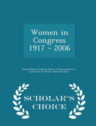 Kniha Women in Congress 1917 - 2006 - Scholar's Choice Edition 