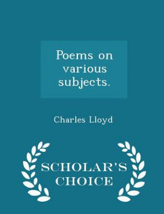 Buch Poems on Various Subjects. - Scholar's Choice Edition Charles Lloyd