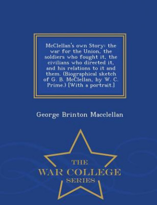 Livre McClellan's own Story George Brinton Macclellan