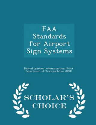 Livre FAA Standards for Airport Sign Systems - Scholar's Choice Edition 