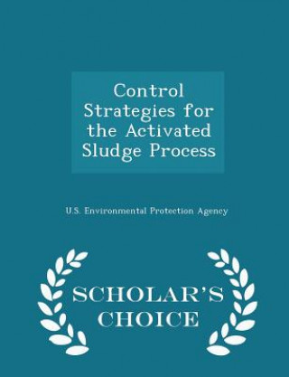 Könyv Control Strategies for the Activated Sludge Process - Scholar's Choice Edition 