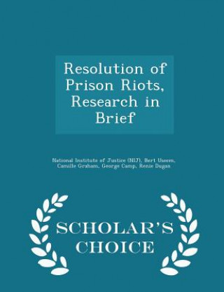 Kniha Resolution of Prison Riots, Research in Brief - Scholar's Choice Edition Camille Graham