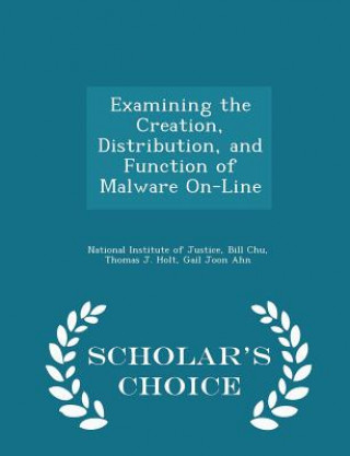 Carte Examining the Creation, Distribution, and Function of Malware On-Line - Scholar's Choice Edition Thomas J Holt