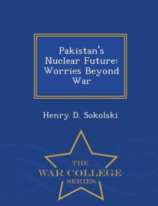 Kniha Pakistan's Nuclear Future Henry D Sokolski