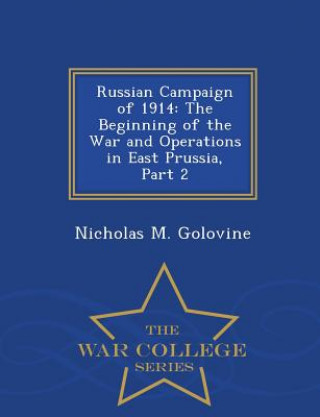 Book Russian Campaign of 1914 Nicholas M Golovine