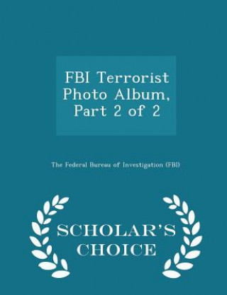 Carte FBI Terrorist Photo Album, Part 2 of 2 - Scholar's Choice Edition 