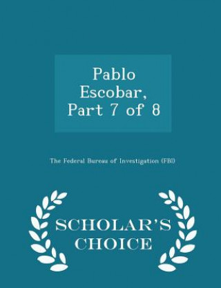 Kniha Pablo Escobar, Part 7 of 8 - Scholar's Choice Edition 