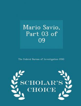 Carte Mario Savio, Part 03 of 09 - Scholar's Choice Edition 