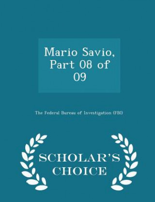 Книга Mario Savio, Part 08 of 09 - Scholar's Choice Edition 