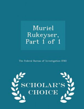 Kniha Muriel Rukeyser, Part 1 of 1 - Scholar's Choice Edition 