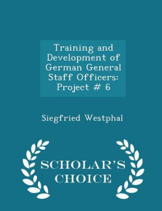 Carte Training and Development of German General Staff Officers Siegfried Westphal