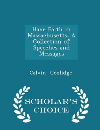 Kniha Have Faith in Massachusetts Calvin Coolidge