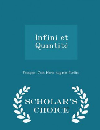 Carte Infini Et Quantite - Scholar's Choice Edition Francois Jean Marie Auguste Evellin