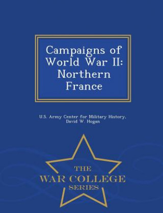Könyv Campaigns of World War II David W Hogan