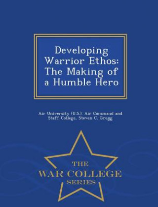 Książka Developing Warrior Ethos Steven C Gregg