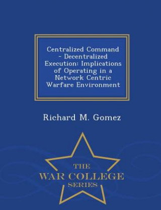 Carte Centralized Command - Decentralized Execution Richard M Gomez
