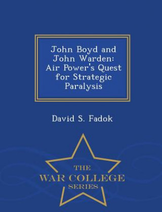 Kniha John Boyd and John Warden David S Fadok