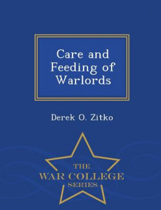 Kniha Care and Feeding of Warlords - War College Series Derek O Zitko