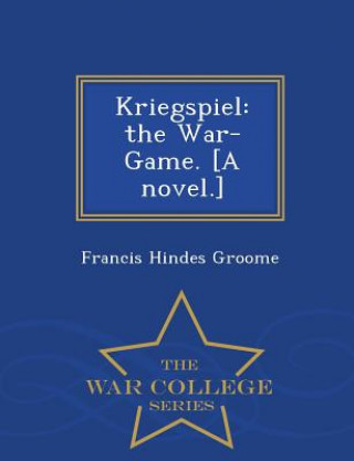 Kniha Kriegspiel Francis Hindes Groome