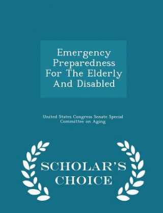 Carte Emergency Preparedness for the Elderly and Disabled - Scholar's Choice Edition 