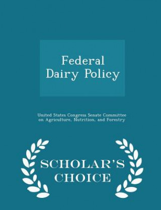 Carte Federal Dairy Policy - Scholar's Choice Edition 