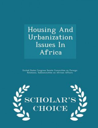 Kniha Housing and Urbanization Issues in Africa - Scholar's Choice Edition 