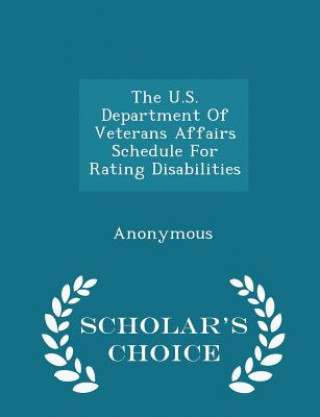 Book U.S. Department of Veterans Affairs Schedule for Rating Disabilities - Scholar's Choice Edition 