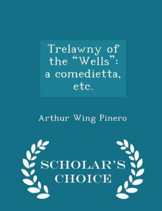 Buch Trelawny of the Wells Arthur Wing Pinero