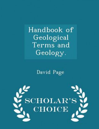 Carte Handbook of Geological Terms and Geology. - Scholar's Choice Edition David Page