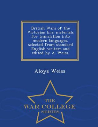 Könyv British Wars of the Victorian Era Aloys Weiss
