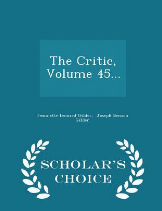 Buch Critic, Volume 45... - Scholar's Choice Edition Jeannette Leonard Gilder