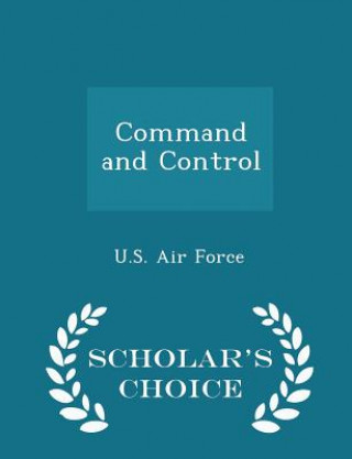 Książka Command and Control - Scholar's Choice Edition 