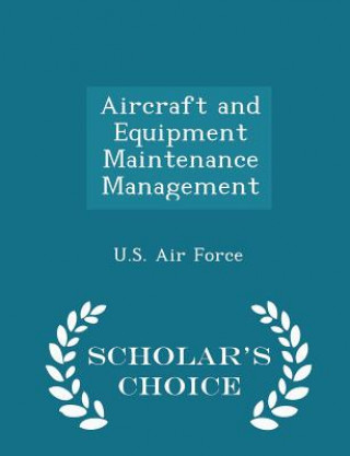 Könyv Aircraft and Equipment Maintenance Management - Scholar's Choice Edition 