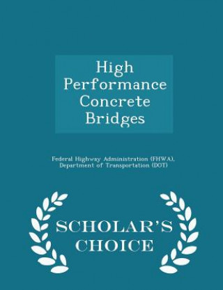Kniha High Performance Concrete Bridges - Scholar's Choice Edition 