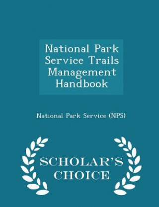 Książka National Park Service Trails Management Handbook - Scholar's Choice Edition 