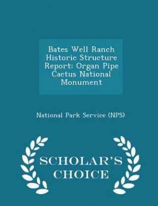 Kniha Bates Well Ranch Historic Structure Report 