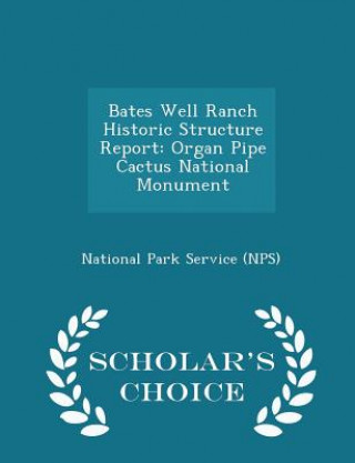 Libro Bates Well Ranch Historic Structure Report 