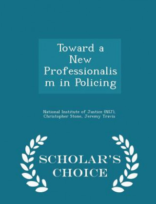 Buch Toward a New Professionalism in Policing - Scholar's Choice Edition Jeremy Travis